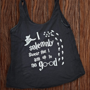 I Solemnly Swear That I Am Up To No Good